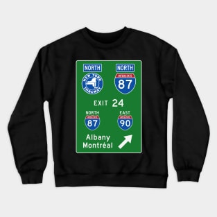 New York Thruway Northbound Exit 24: Albany Montréal I-90 I-87 Crewneck Sweatshirt